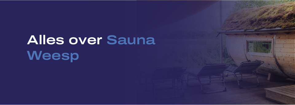 Sauna Weesp: Kom volledig tot rust en geniet van ultieme ontspanning